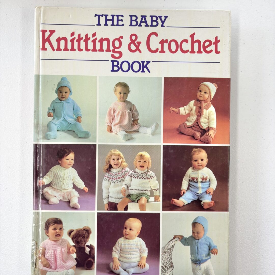 Book: (1983) The Baby Knitting & Crochet Book (hardcover, 250pp)