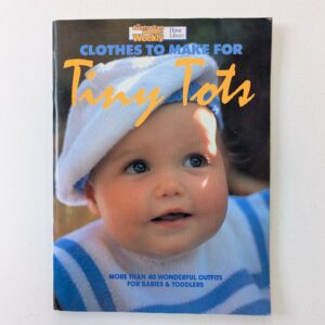 Book: (1990) Clothes to Make for Tiny Tots by the Australian Women's Weekly (Softcover 128pp)