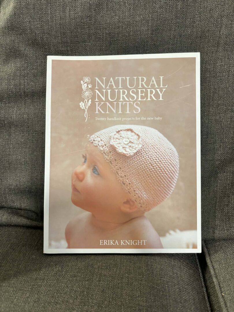 Book: (2009) Natural Nursery Knits: twenty handknit projects for the new baby by Erika Knight(softcover, 144pp)