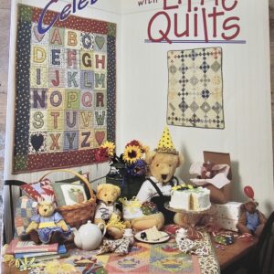 Book: (1995) Celebrate! with Little Quilts by Alice Berg, Mary Ellen Von Holt & Sylvia Johnson (Softcover, 88pp)
